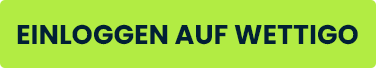 Grüner Button mit schwarzer Schrift zur Anmeldung bei Wettigo